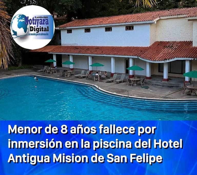 Menor de 8 años fallece por inmersión en la piscina del hotel Antigua Misión de San Felipe en Yaracuy